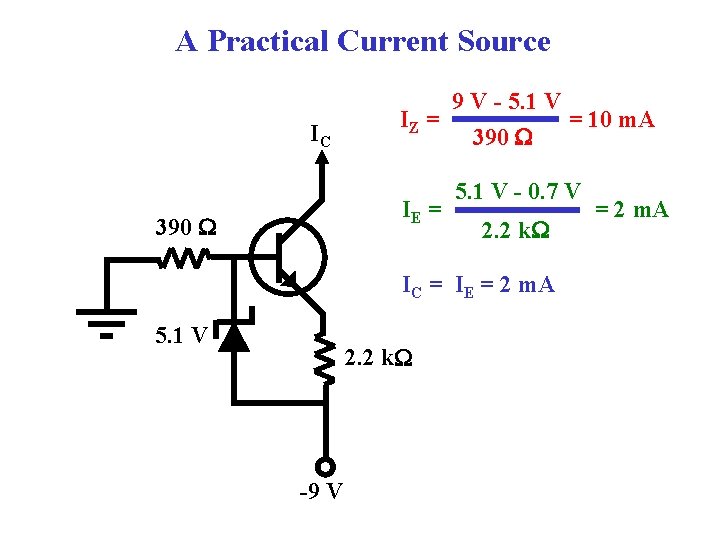 A Practical Current Source IC 9 V - 5. 1 V IZ = =