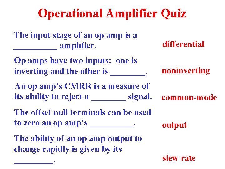 Operational Amplifier Quiz The input stage of an op amp is a _____ amplifier.