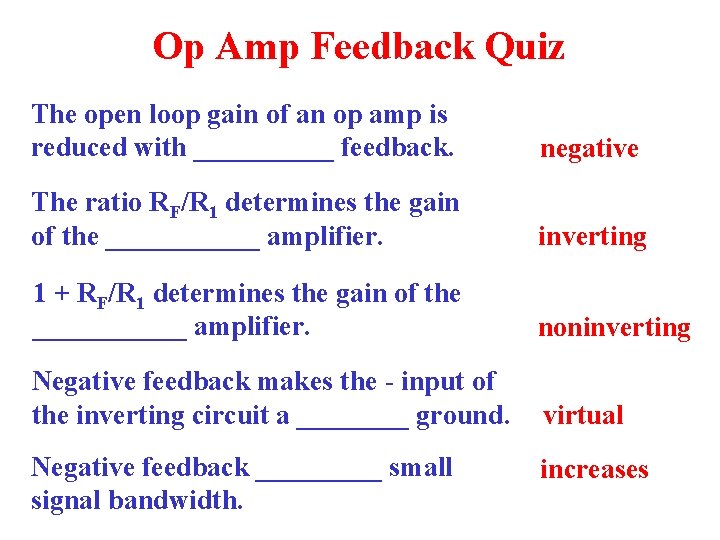 Op Amp Feedback Quiz The open loop gain of an op amp is reduced