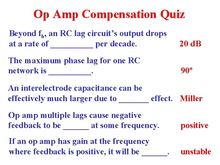 Op Amp Compensation Quiz Beyond fb, an RC lag circuit’s output drops at a