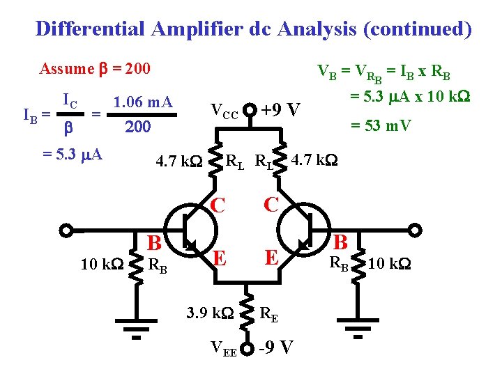 Differential Amplifier dc Analysis (continued) Assume b = 200 IB = IC b VB