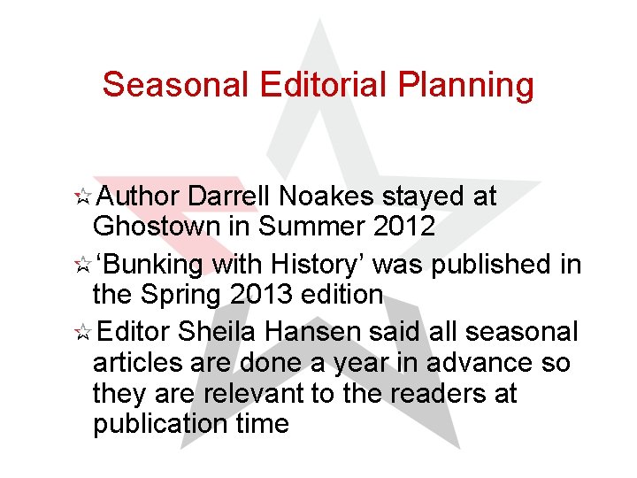 Seasonal Editorial Planning Author Darrell Noakes stayed at Ghostown in Summer 2012 ‘Bunking with