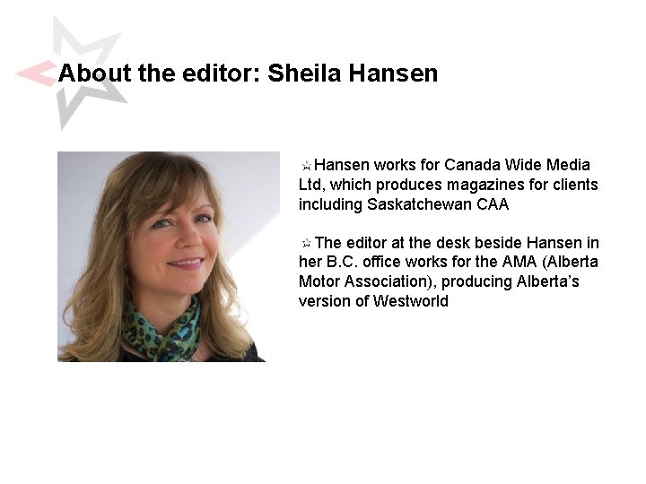 About the editor: Sheila Hansen works for Canada Wide Media Ltd, which produces magazines
