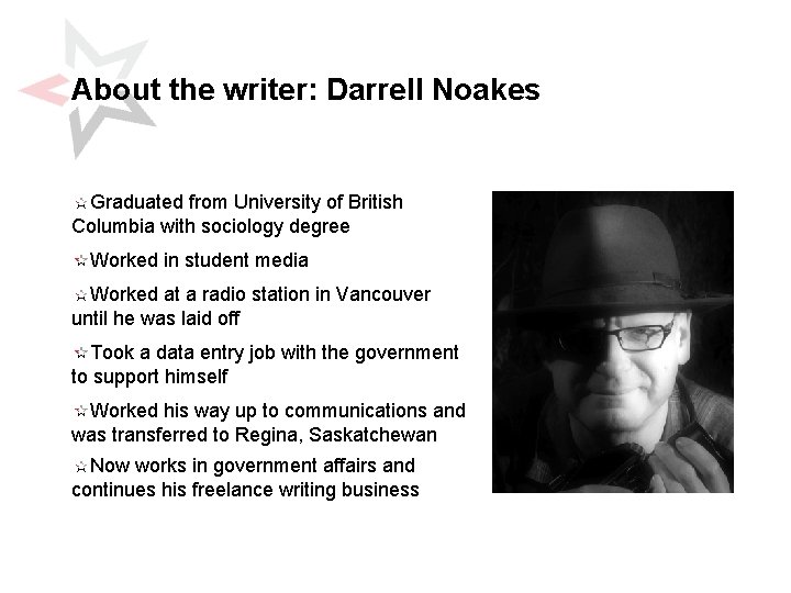 About the writer: Darrell Noakes Graduated from University of British Columbia with sociology degree