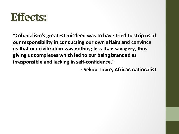 Effects: “Colonialism’s greatest misdeed was to have tried to strip us of our responsibility
