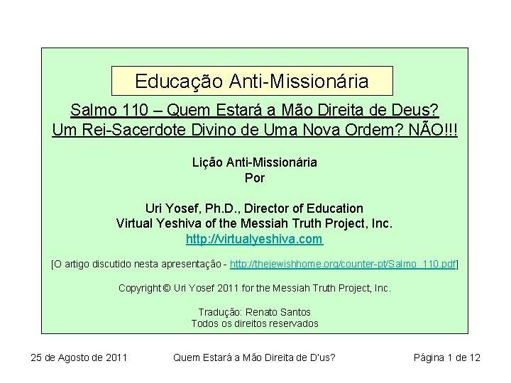 Educação Anti-Missionária Salmo 110 – Quem Estará a Mão Direita de Deus? Um Rei-Sacerdote