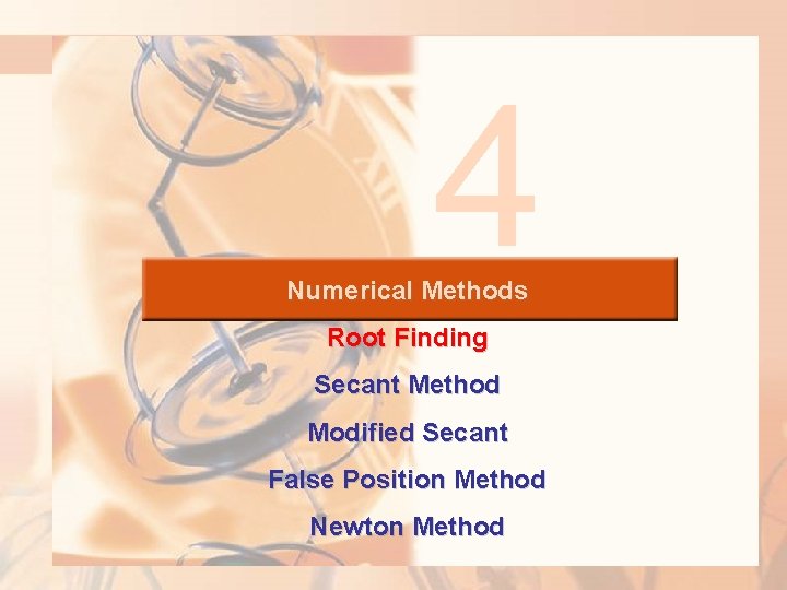 4 Numerical Methods Root Finding Secant Method Modified Secant False Position Method Newton Method