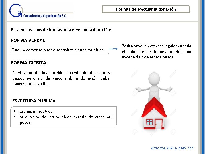 Formas de efectuar la donación Existen dos tipos de formas para efectuar la donación: Formas de efectuar la donación Existen dos tipos de formas para efectuar la donación: