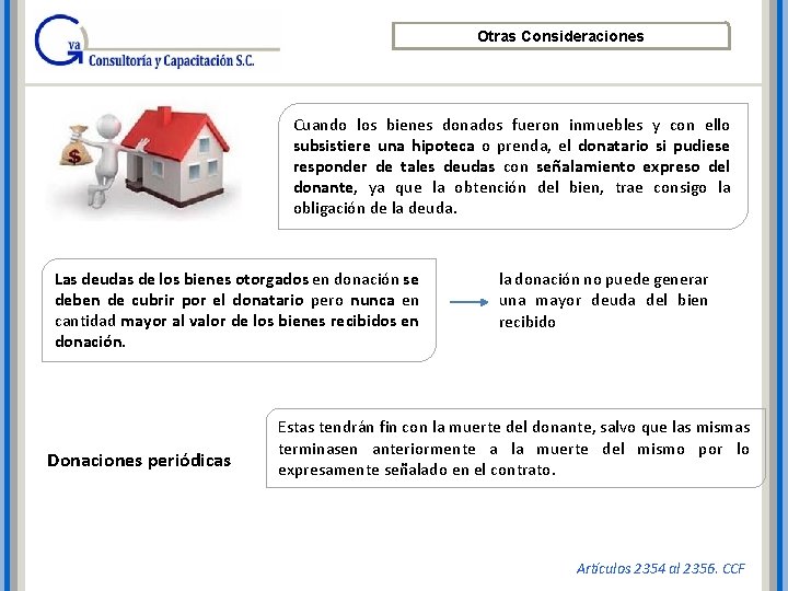 Otras Consideraciones Cuando los bienes donados fueron inmuebles y con ello subsistiere una hipoteca Otras Consideraciones Cuando los bienes donados fueron inmuebles y con ello subsistiere una hipoteca