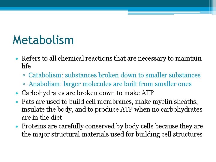 Metabolism • Refers to all chemical reactions that are necessary to maintain life ▫