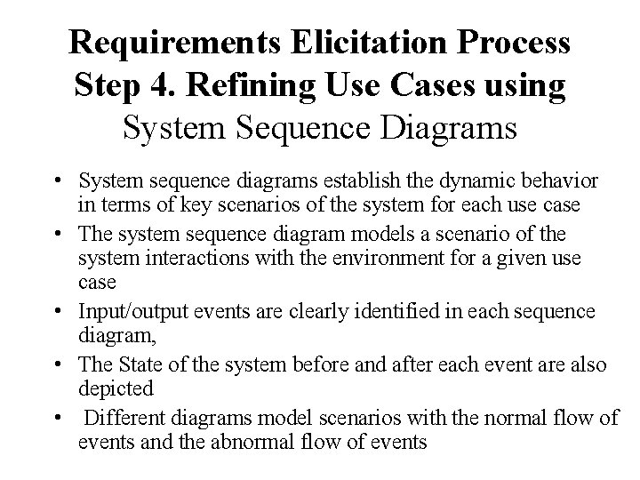 Requirements Elicitation Process Step 4. Refining Use Cases using System Sequence Diagrams • System