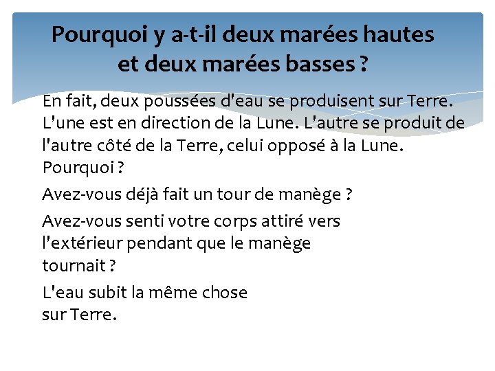 Pourquoi y a-t-il deux marées hautes et deux marées basses ? En fait, deux