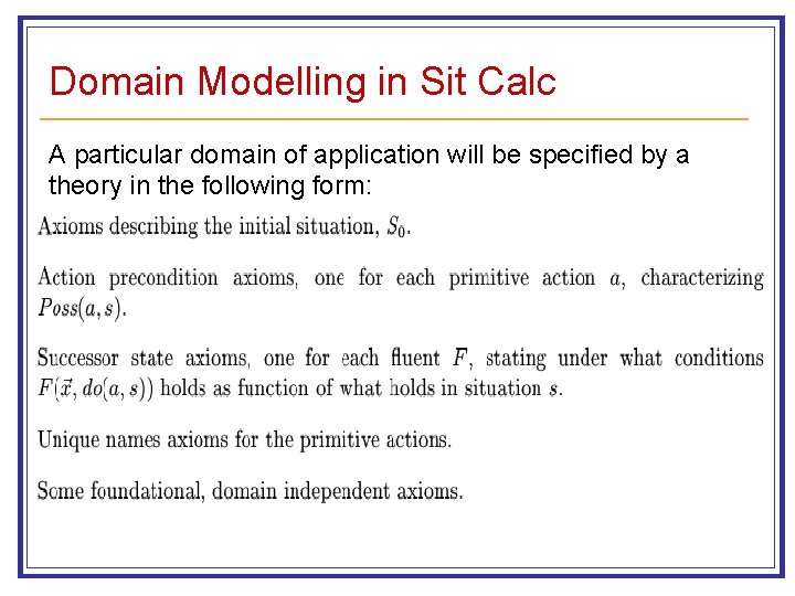 Domain Modelling in Sit Calc A particular domain of application will be specified by