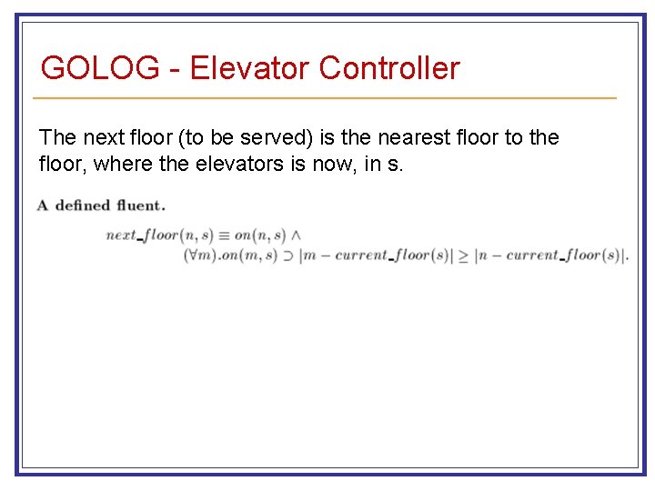 GOLOG - Elevator Controller The next floor (to be served) is the nearest floor