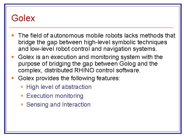 Golex § The field of autonomous mobile robots lacks methods that bridge the gap