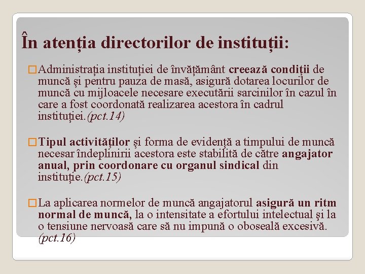 În atenția directorilor de instituții: � Administrația instituției de învățământ creează condiții de muncă