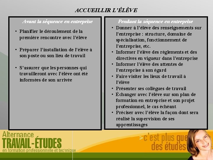 ACCUEILLIR L’ÉLÈVE Avant la séquence en entreprise • Planifier le déroulement de la première