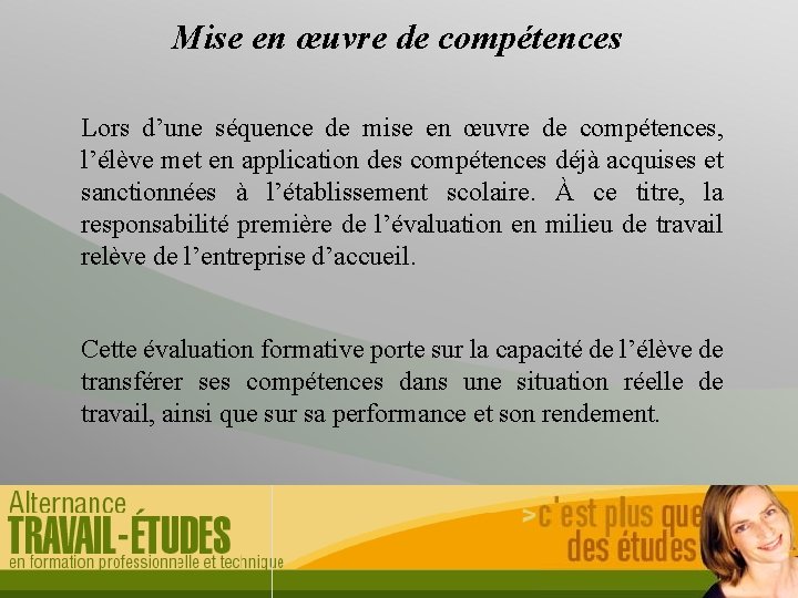 Mise en œuvre de compétences Lors d’une séquence de mise en œuvre de compétences,