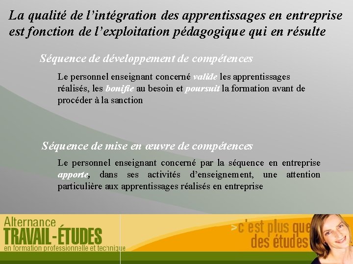 La qualité de l’intégration des apprentissages en entreprise est fonction de l’exploitation pédagogique qui