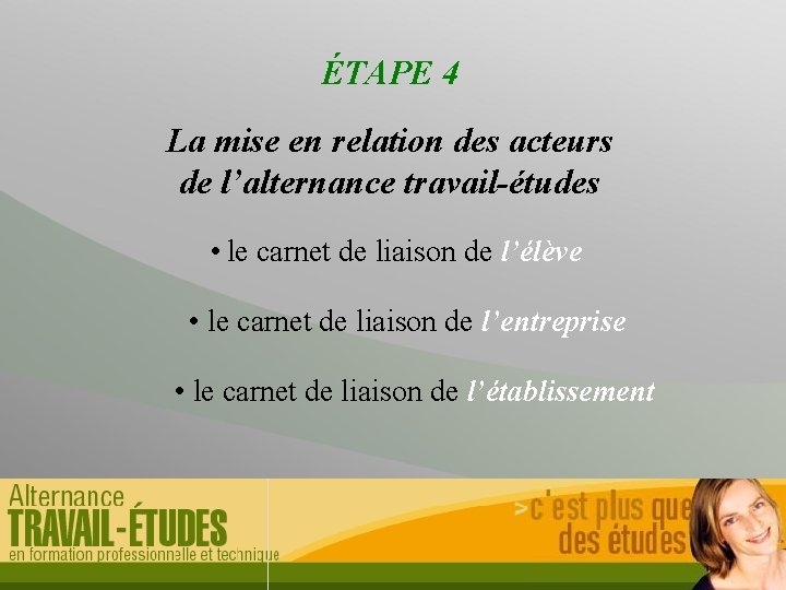 ÉTAPE 4 La mise en relation des acteurs de l’alternance travail-études • le carnet