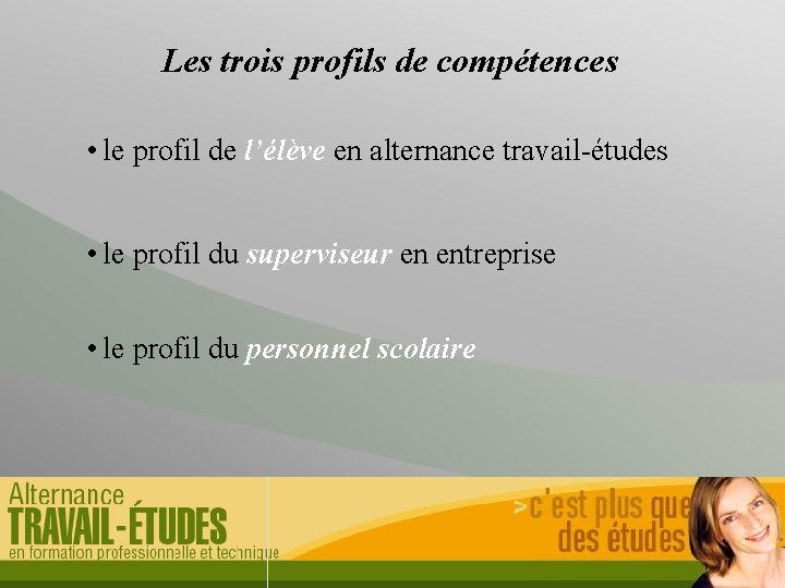 Les trois profils de compétences • le profil de l’élève en alternance travail-études •