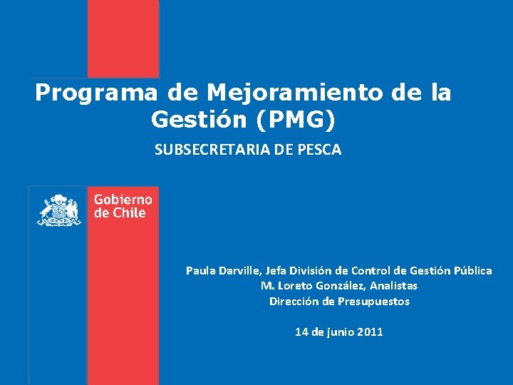 Programa de Mejoramiento de la Gestión (PMG) SUBSECRETARIA DE PESCA Paula Darville, Jefa División