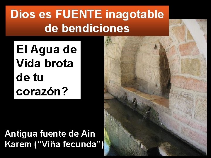 Dios es FUENTE inagotable de bendiciones El Agua de Vida brota de tu corazón?