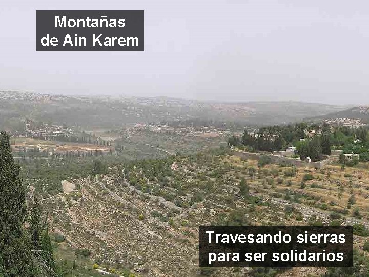 Montañas de Ain Karem Travesando sierras para ser solidarios 