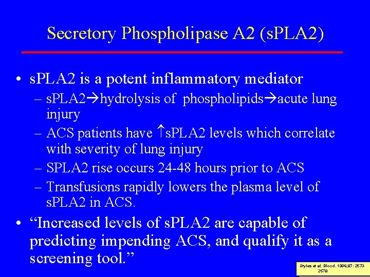 Secretory Phospholipase A 2 (s. PLA 2) • s. PLA 2 is a potent