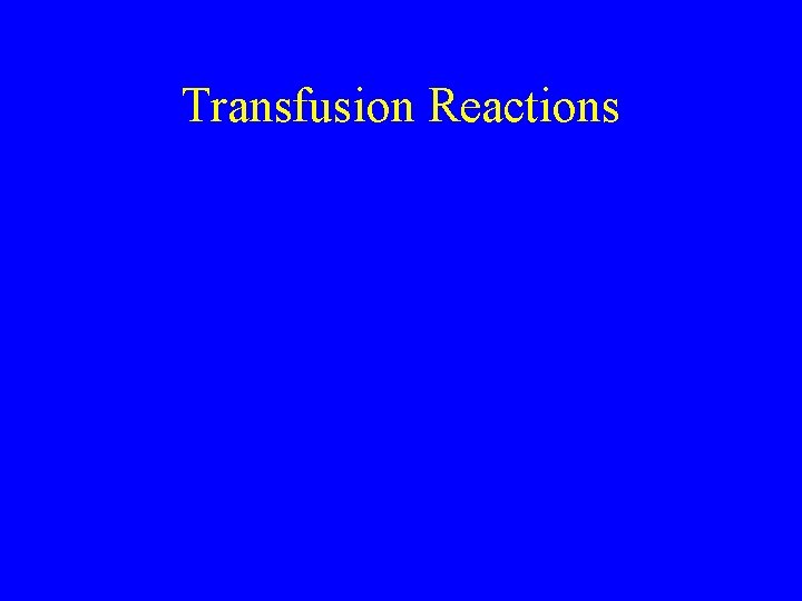 Transfusion Reactions 