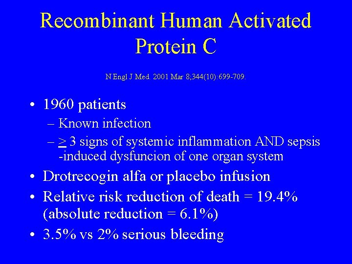 Recombinant Human Activated Protein C N Engl J Med. 2001 Mar 8; 344(10): 699