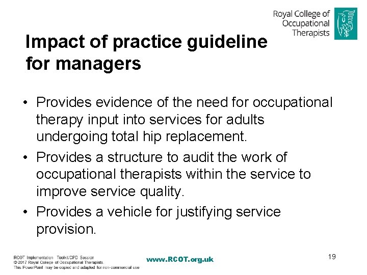 Impact of practice guideline for managers • Provides evidence of the need for occupational