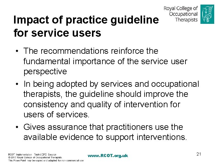 Impact of practice guideline for service users • The recommendations reinforce the fundamental importance