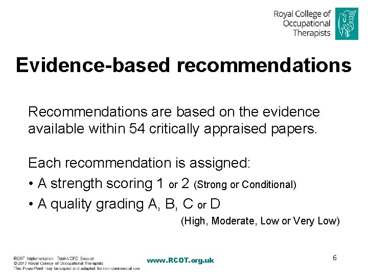 Evidence-based recommendations Recommendations are based on the evidence available within 54 critically appraised papers.