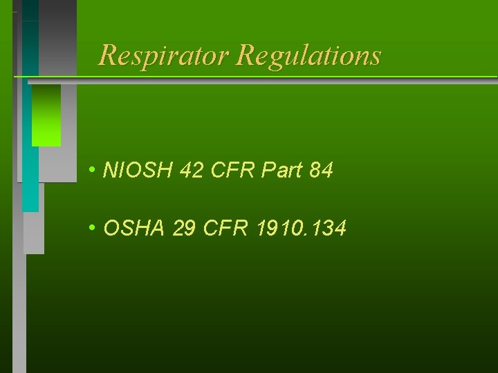 Respirator Regulations h NIOSH h OSHA 42 CFR Part 84 29 CFR 1910. 134