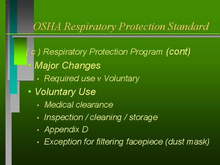 OSHA Respiratory Protection Standard ( c ) Respiratory Protection Program (cont) h Major •