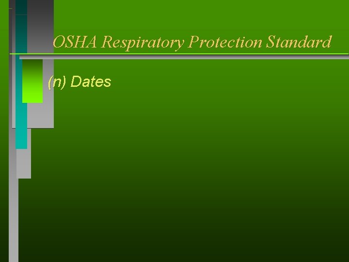 OSHA Respiratory Protection Standard (n) Dates 