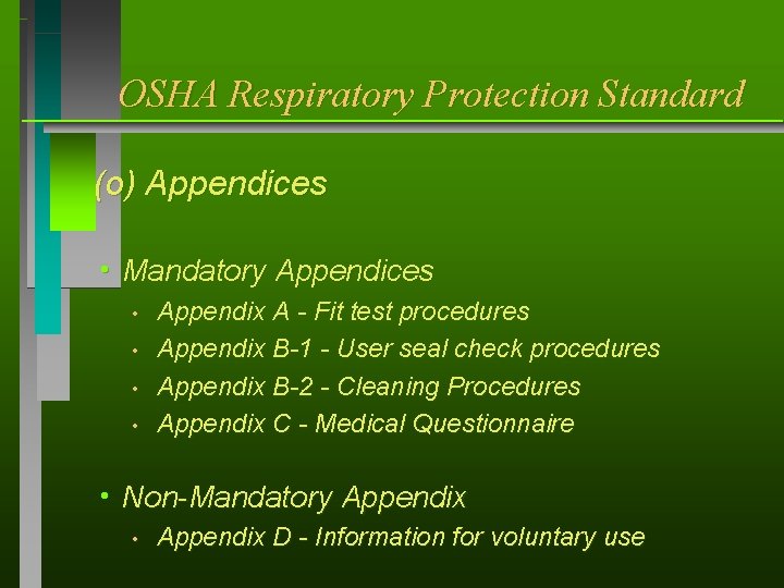OSHA Respiratory Protection Standard (o) Appendices h Mandatory • • Appendices Appendix A -