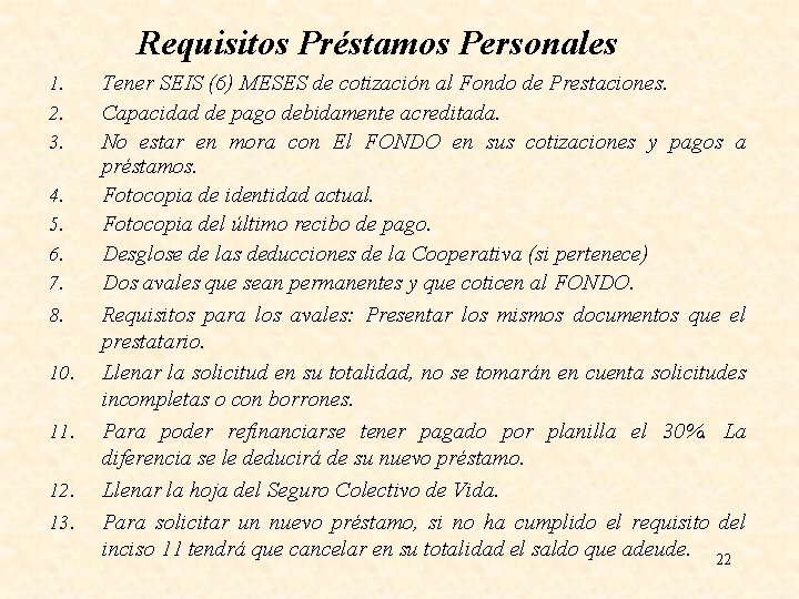 Requisitos Préstamos Personales 1. 2. 3. 4. 5. 6. 7. 8. 10. 11. 12.