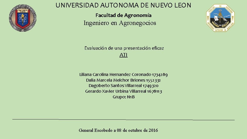 UNIVERSIDAD AUTONOMA DE NUEVO LEON Facultad de Agronomía Ingeniero en Agronegocios Evaluación de una