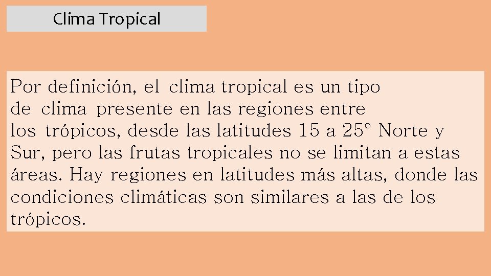 Clima Tropical Por definición, el clima tropical es un tipo de clima presente en