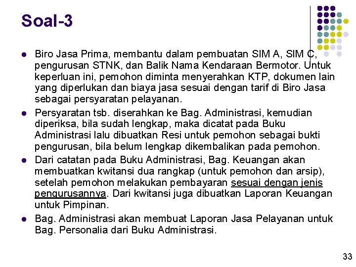 Soal-3 l l Biro Jasa Prima, membantu dalam pembuatan SIM A, SIM C, pengurusan
