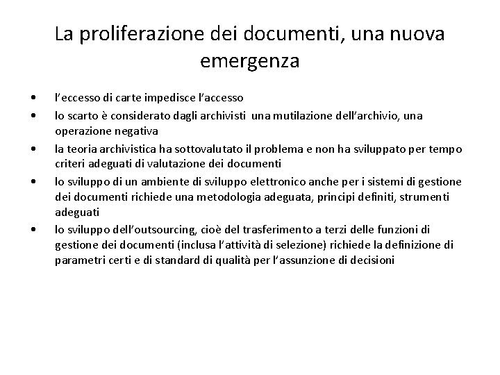 La proliferazione dei documenti, una nuova emergenza • • • l’eccesso di carte impedisce
