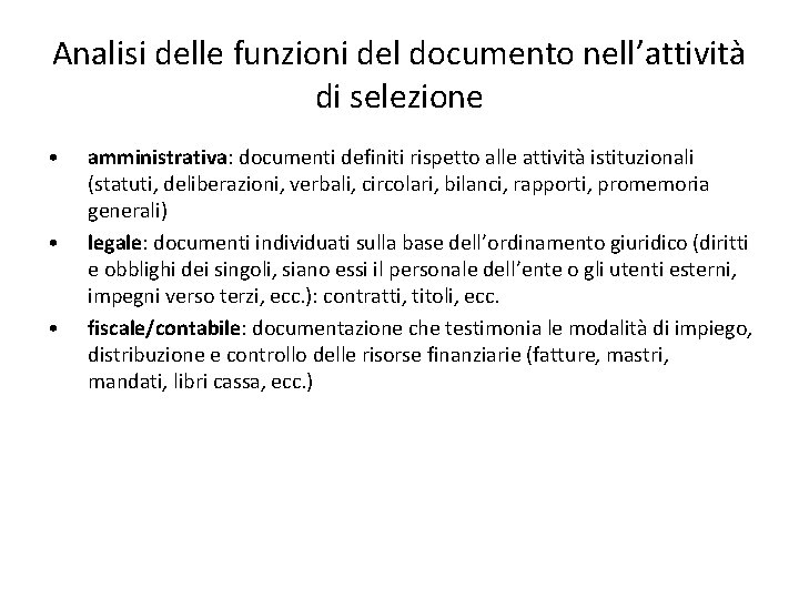 Analisi delle funzioni del documento nell’attività di selezione • • • amministrativa: documenti definiti