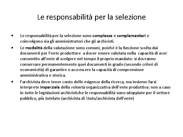 Le responsabilità per la selezione • • • Le responsabilità per la selezione sono