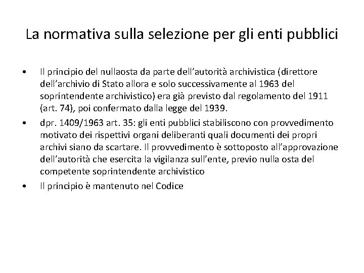 La normativa sulla selezione per gli enti pubblici • • • Il principio del