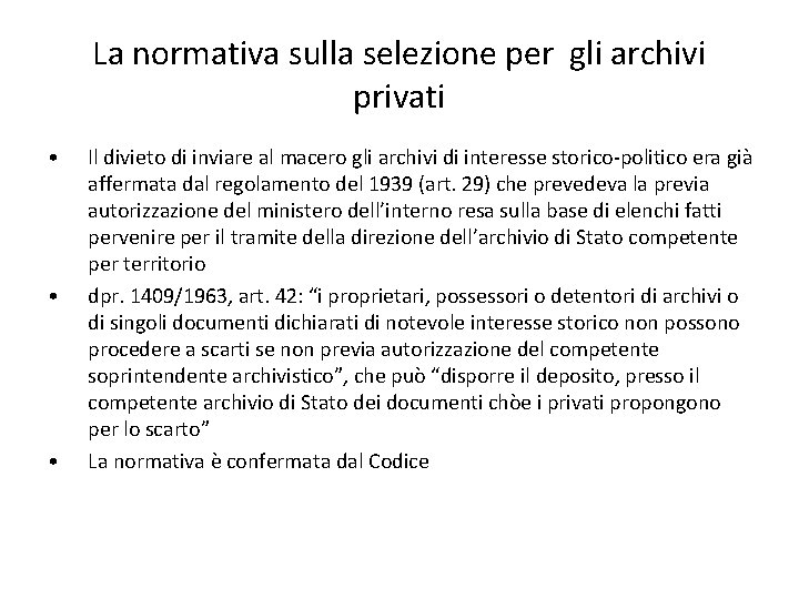 La normativa sulla selezione per gli archivi privati • • • Il divieto di