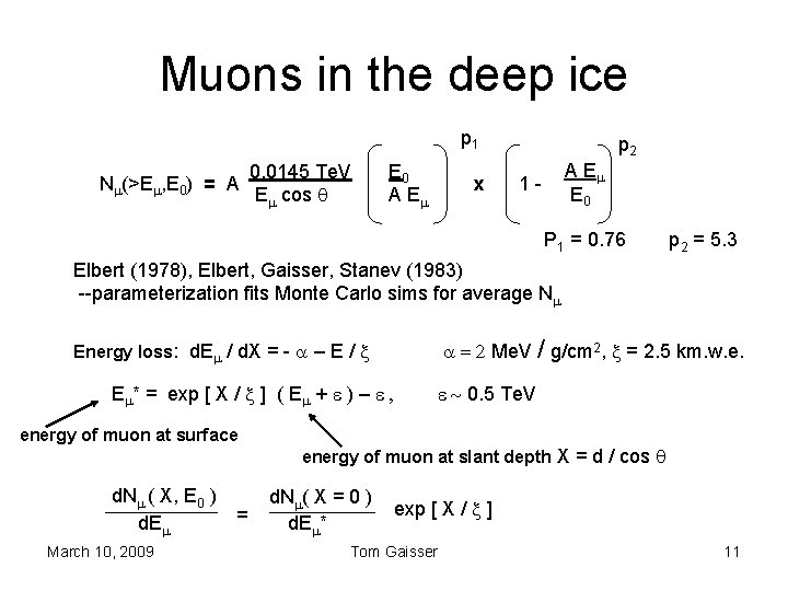Muons in the deep ice p 1 Nm(>Em, E 0) = A 0. 0145
