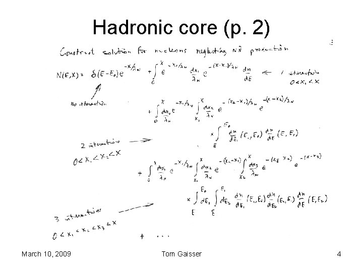 Hadronic core (p. 2) March 10, 2009 Tom Gaisser 4 