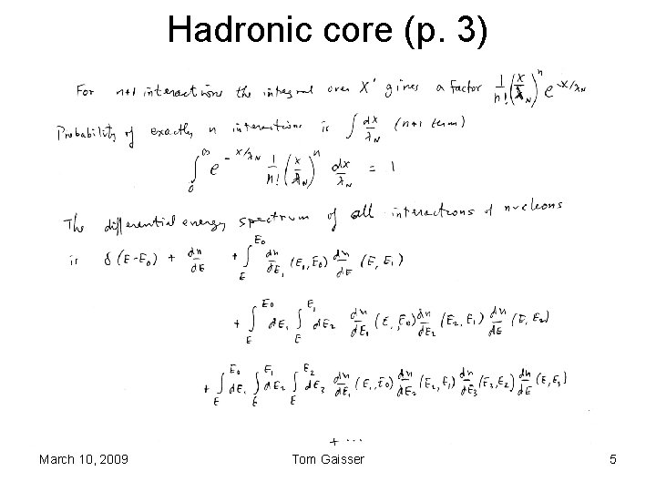 Hadronic core (p. 3) March 10, 2009 Tom Gaisser 5 